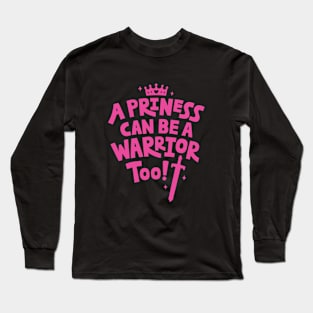 Typography A Princess Can Be A Warrior Too Quote Long Sleeve T-Shirt